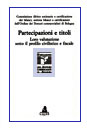 “Partecipazione e titoli. Loro valutazione sotto il profilo civilistico e fiscale”