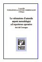 “La valutazione d’azienda: aspetti metodologici ed esperienze operative. Atti del Convegno.”